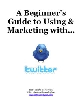 Thumbnail A Beginners Guide to Using & Marketing with Twitter Thumbnail A Beginners Guide to Using & Marketing with Twitter