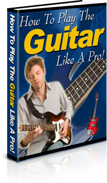 Product picture How to Play the Guitar like a Pro!