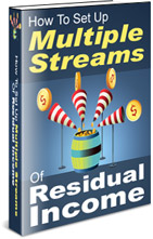 Product picture How To Set Up Multiple Streams Of Residual Income