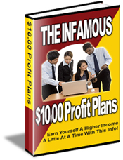 Product picture The Infamous $10.00 Profit Plans!