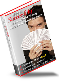 Product picture How To Successfully Get All The Investment Money For Your Internet Marketing Business