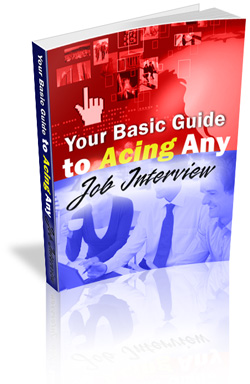 Product picture Your Basic Guide to Acing ANY Job Interview!