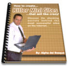 Product picture How to create killer mini sites that sell like crazy!