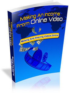 Product picture Making an Income From Online Video