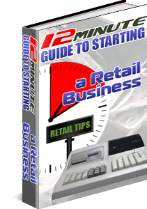 Product picture A 12 Minute Guide To Starting a Retail Business!