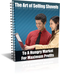 Product picture The Art of Selling Shovels To A Hungry Market