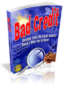 Product picture Bad Credit: Absolute Truth the Credit Industry Doesn&lsquo;t Want You to Know