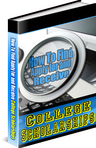 Product picture How To Find Apply For And Receive College Scholarships
